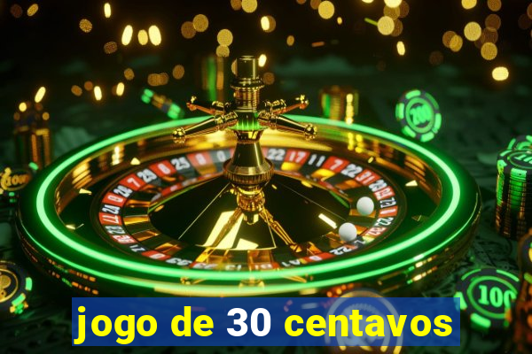 jogo de 30 centavos